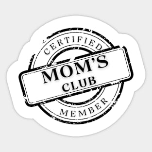 Certified Mom's club member Sticker